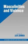 Bowker, L: Masculinities and Violence