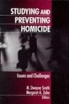 Smith, M: Studying and Preventing Homicide