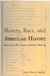 Smith, J: Slavery, Race and American History