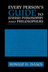 Every Person's Guide to Jewish Philosophy and Philosophers