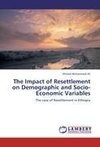 The Impact of Resettlement on Demographic and Socio-Economic Variables