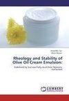 Rheology and Stability of Olive Oil Cream Emulsion: