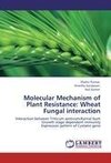 Molecular Mechanism of Plant Resistance: Wheat Fungal interaction