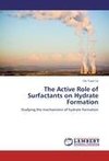 The Active Role of Surfactants on Hydrate Formation