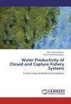 Water Productivity of Closed and Capture Fishery Systems