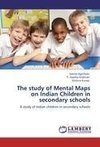 The study of Mental Maps on Indian Children in secondary schools