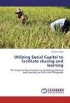 Utilizing Social Capital to facilitate sharing and learning