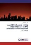 A wildfire hazard rating model for use in the wildland/urban interface