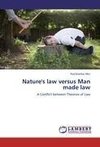 Nature's law versus Man made law