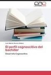 El perfil cognoscitivo del bachiller