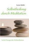 Selbstheilung durch Meditation