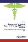 Substance Use Among Reproductive Aged Married Women