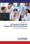 A Practical Guide to Corporate Communications