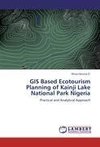 GIS Based Ecotourism Planning of Kainji Lake National Park Nigeria