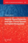 Modular Neural Networks and Type-2 Fuzzy Systems for Pattern Recognition