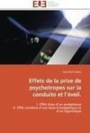 Effets de la prise de psychotropes sur la conduite et l'éveil.