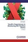 Youth's Experiences in Disclosing HIV Positive Status