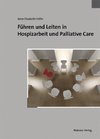 Führen und Leiten in Hospizarbeit und Palliative Care