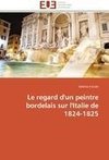 Le regard d'un peintre bordelais sur l'Italie de 1824-1825