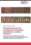 Caracterización de semillas de amaranto sometidas a estrés abiótico