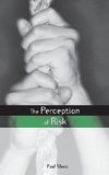 The Perception of Risk