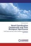 Novel Coordination Compounds and Their Biological Significance