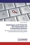 Techniques and Tools for the Assessment of Computing Systems