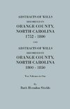 Abstracts of Wills Recorded in Orange County, North Cjaorlina, 1752-1800 [And] Abstracts of Wills Recorded in Orange County, North Carolina, 1800-1850