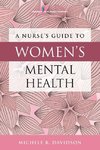 Nurse's Guide to Women's Mental Health