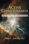 Active Consciousness