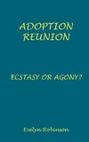 Adoption Reunion - Ecstasy or Agony?