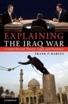 Harvey, F: Explaining the Iraq War