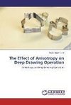 The Effect of Anisotropy on Deep Drawing Operation