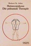 Metamorphose. Die pränatale Therapie