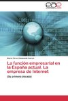 La función empresarial en la España actual. La empresa de Internet