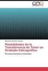 Posibilidades de la Transferencia de Tóner en Grabado Calcográfico