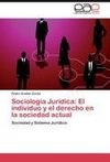 Sociología Jurídica: El individuo y el derecho en la sociedad actual