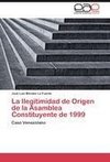 La Ilegitimidad de Origen de la Asamblea Constituyente de 1999