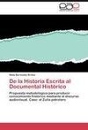 De la Historia Escrita al Documental Histórico