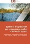 Systèmes d'exploitation des ressources naturelles d'un bassin versant