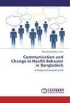 Communication and Change in Health Behavior in Bangladesh