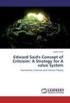 Edward Said's Concept of Critcisim: A Strategy for A value System