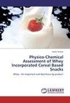 Physico-Chemical Assessment of Whey Incorporated Cereal Based Snacks