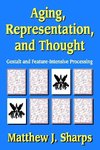 Sharps, M: Aging, Representation, and Thought