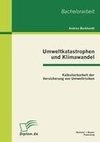 Umweltkatastrophen und Klimawandel: Kalkulierbarkeit der Versicherung von Umweltrisiken