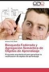 Búsqueda Federada y Agregación Semántica de Objetos de Aprendizaje