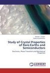 Study of Crystal Properties of Rare-Earths and Semiconductors