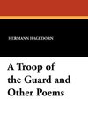 A Troop of the Guard and Other Poems