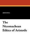 The Nicomachean Ethics of Aristotle