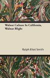 Walnut Culture In California, Walnut Blight